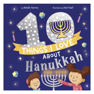 Cover of 10 Things I Love About Hanukkah by Natalie Barnes, showing two smiling children with a glowing menorah, dreidels and a silver number 10 on a starry navy background