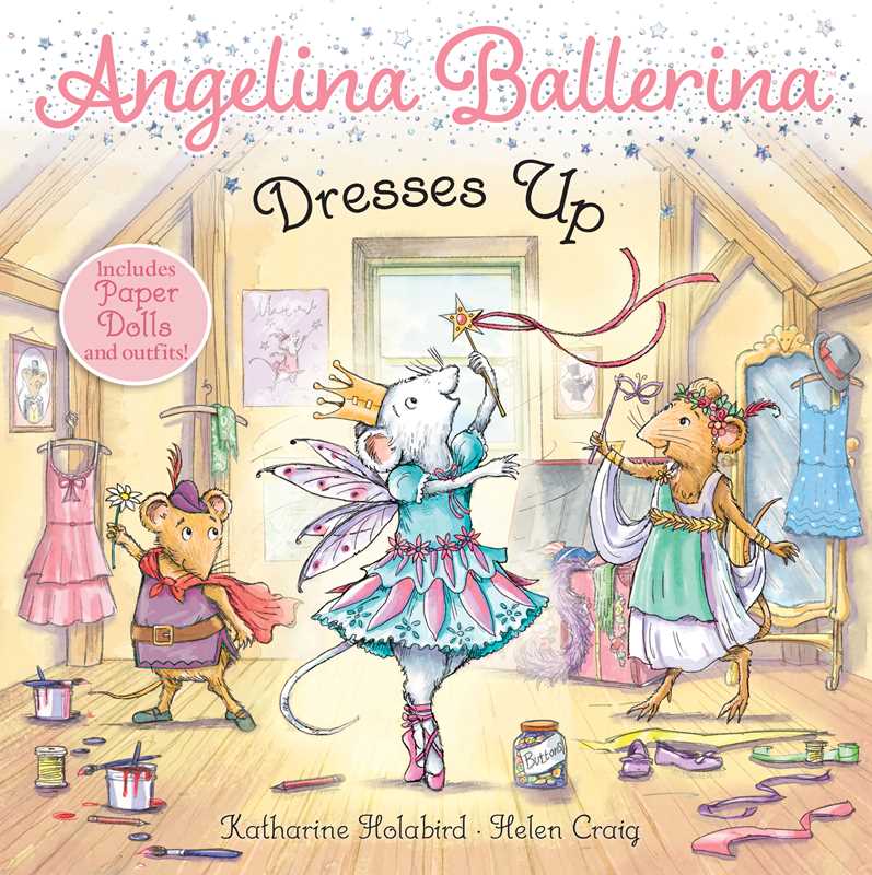 Angelina Ballerina Dresses Up by Katharine Holabird: Paperback; 32 pages / English
