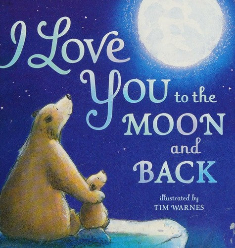 BOARD BOOK - I LOVE YOU TO THE MOON AND BACK