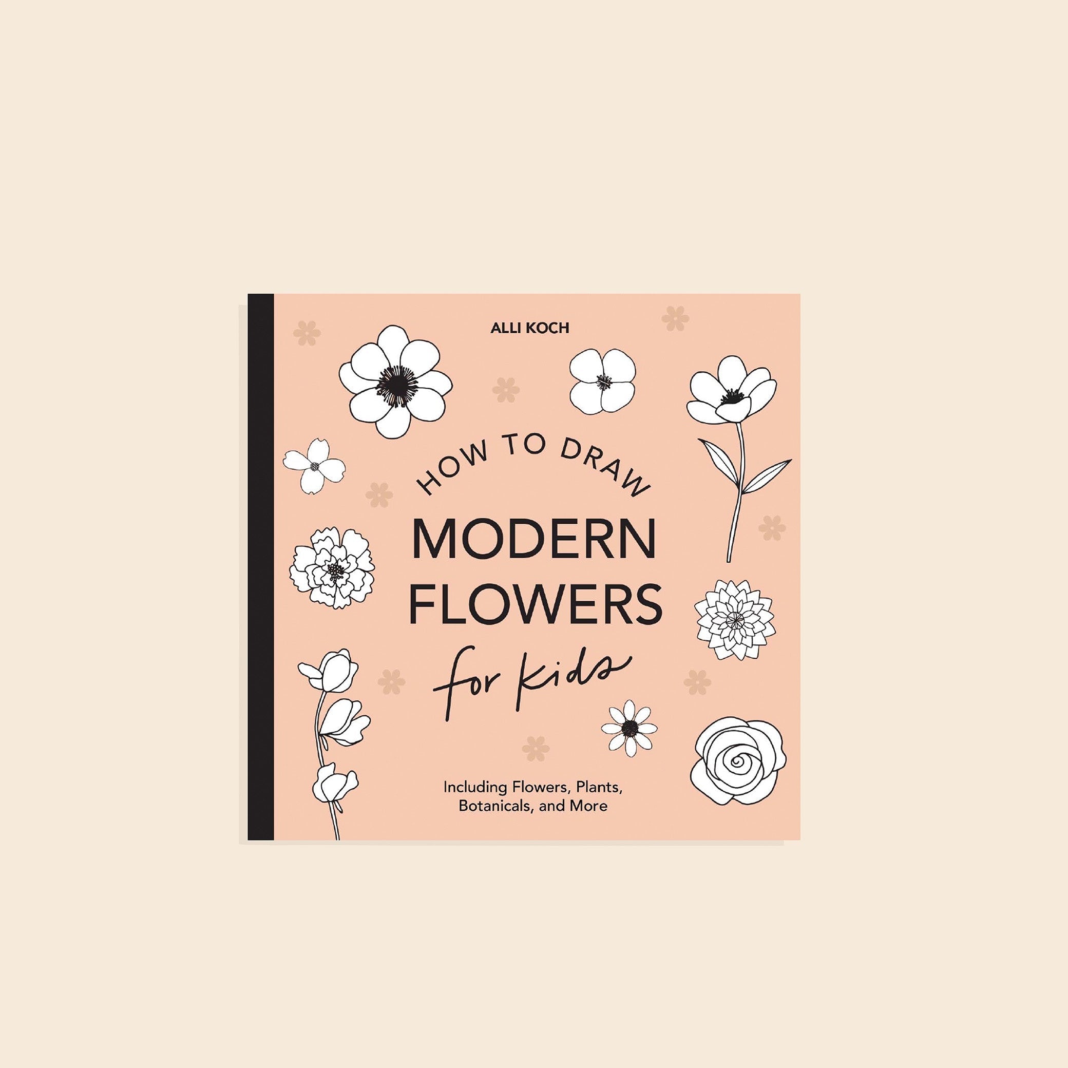 Modern Flowers: A How to Draw Book for Kids