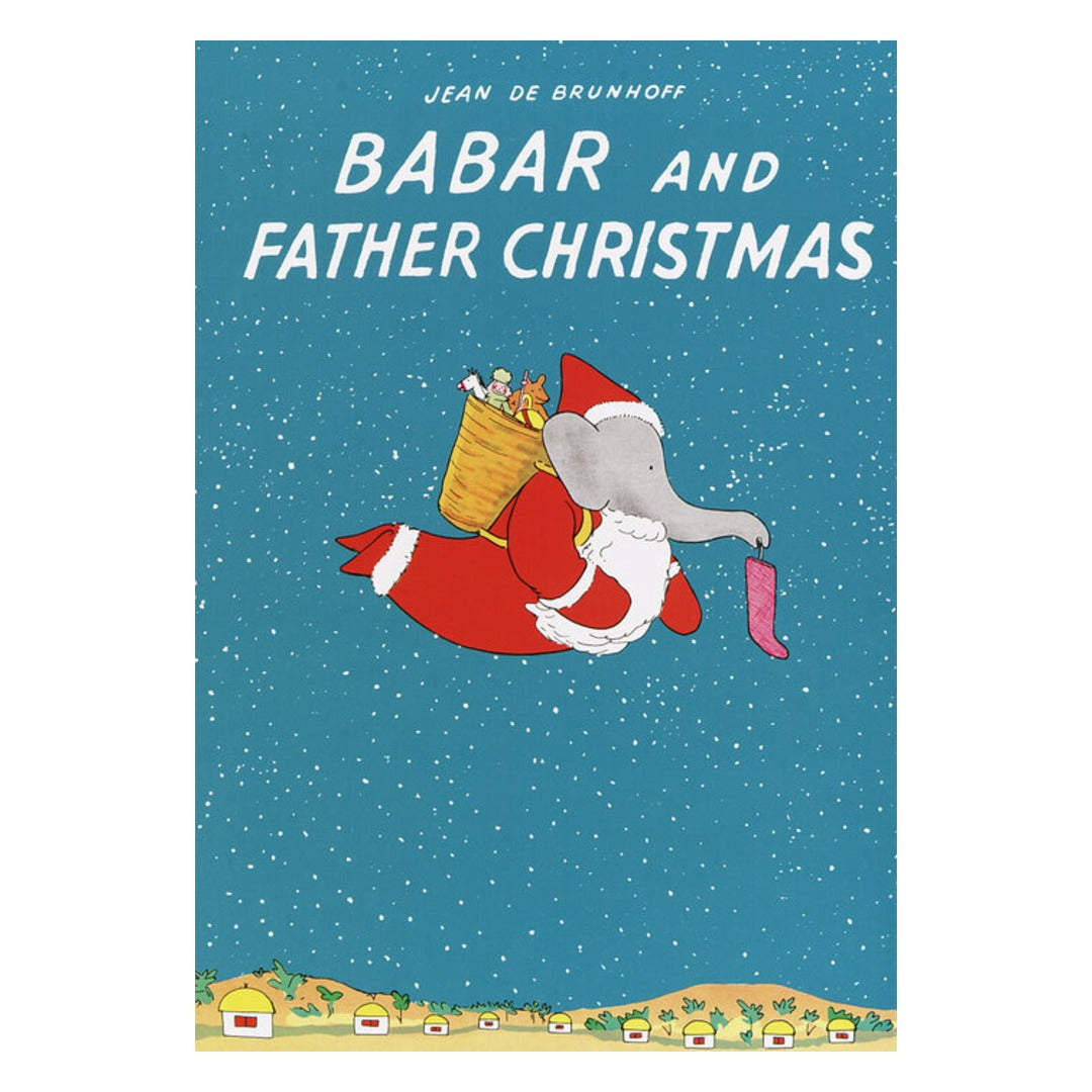 Cover of Babar and Father Christmas by Jean de Brunhoff, showing Babar the elephant dressed as Father Christmas, flying through a snowy blue sky with a sack of toys