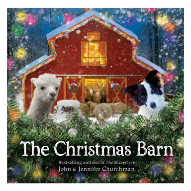 Cover of The Christmas Barn by John and Jennifer Churchman, showing an alpaca, sheep and a black-and-white dog gathered in front of a glowing red barn trimmed with Christmas lights