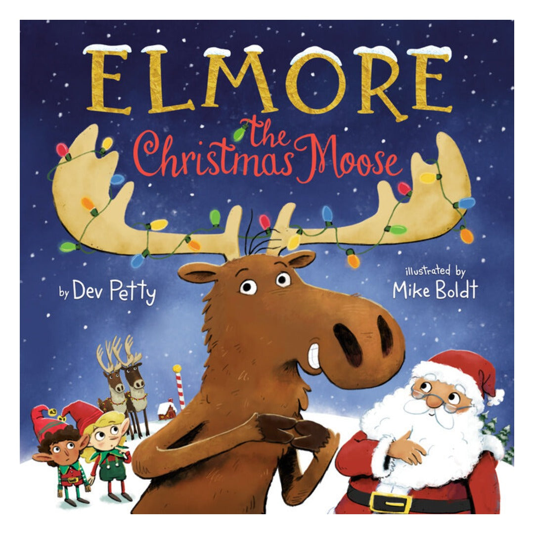 Cover of Elmore the Christmas Moose by Dev Petty and Mike Boldt, showing a grinning moose with Christmas lights strung on his antlers beside Santa and two elves