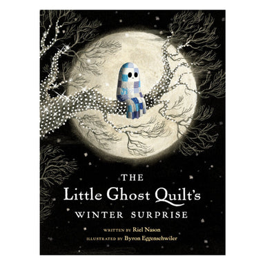 Cover of The Little Ghost Quilt's Winter Surprise by Riel Nason, showing a small patchwork ghost quilt perched on a snowy branch in front of a glowing full moon on a black night sky