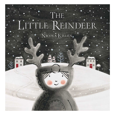 Cover of The Little Reindeer by Nicola Killen, showing a little girl in a reindeer-antler hat sitting in the snow on a dark, starry night