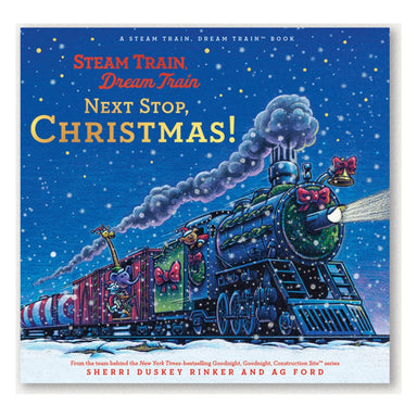 Cover of Steam Train, Dream Train: Next Stop, Christmas! by Sherri Duskey Rinker and AG Ford, showing a steam engine with a glowing headlight puffing smoke as it pulls festive cars through falling snow at night