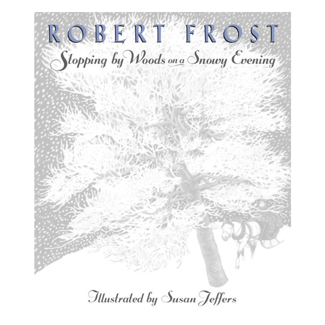 Cover of Stopping by Woods on a Snowy Evening by Robert Frost, illustrated by Susan Jeffers, showing a pale, snow-covered forest scene beneath the title