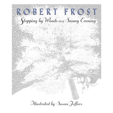 Cover of Stopping by Woods on a Snowy Evening by Robert Frost, illustrated by Susan Jeffers, showing a pale, snow-covered forest scene beneath the title
