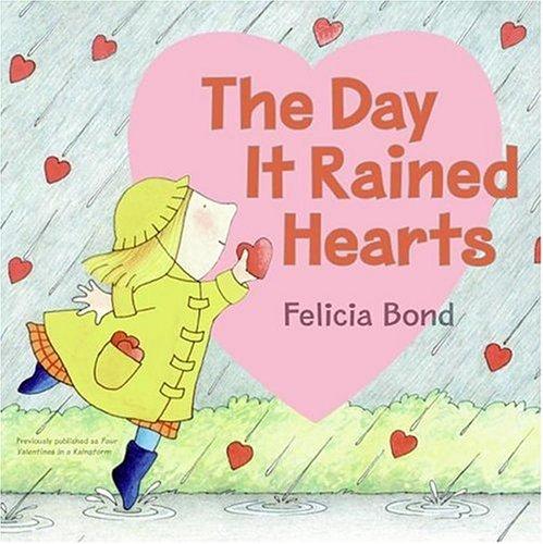 Day It Rained Hearts, The : Felicia Bond