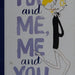 You and Me and Me and You