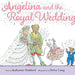 Angelina and the Royal Wedding
